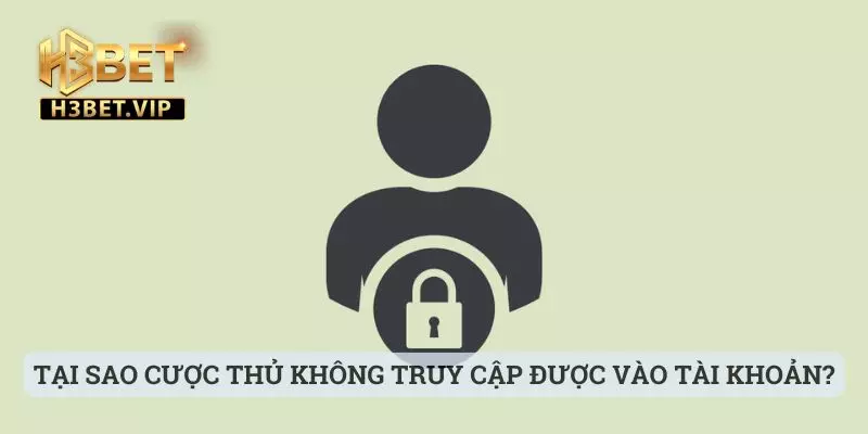 Đăng Nhập 3 Tại sao cược thủ vẫn không truy cập được vào tài khoản của sảnh?